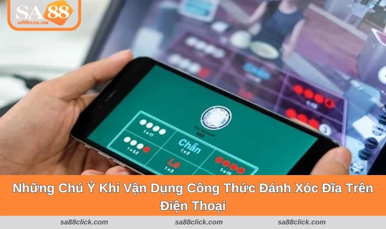 cong thuc danh xoc dia tren dien thoai 3 Một số chú ý để gia tăng tối đa cơ hội chiến thắng